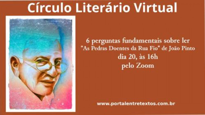 6 perguntas fundamentais para ler "As Pedras Doentes da Rua Fio" no Círculo Literário Virtual de Entretextos