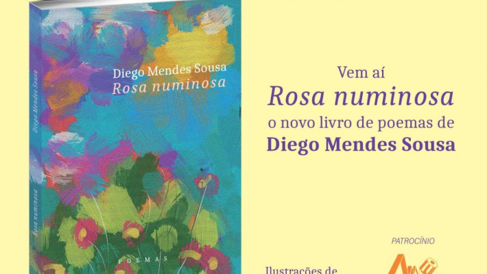 Rosa numinosa, novo livro de poemas de Diego Mendes Sousa