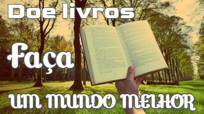 Doe livros, faça um mundo melhor.