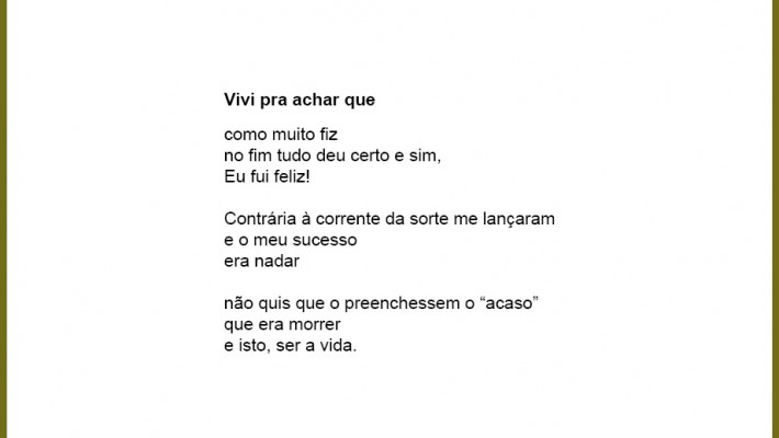 Vivi para achar que