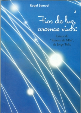 Fios de luz, aromas vivos - Rogel Samuel