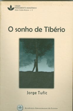 O sonho de Tibério - crônicas - Jorge Tufic